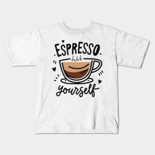 Espresso Yourself - Coffee Lover Shirt Kids T-Shirt